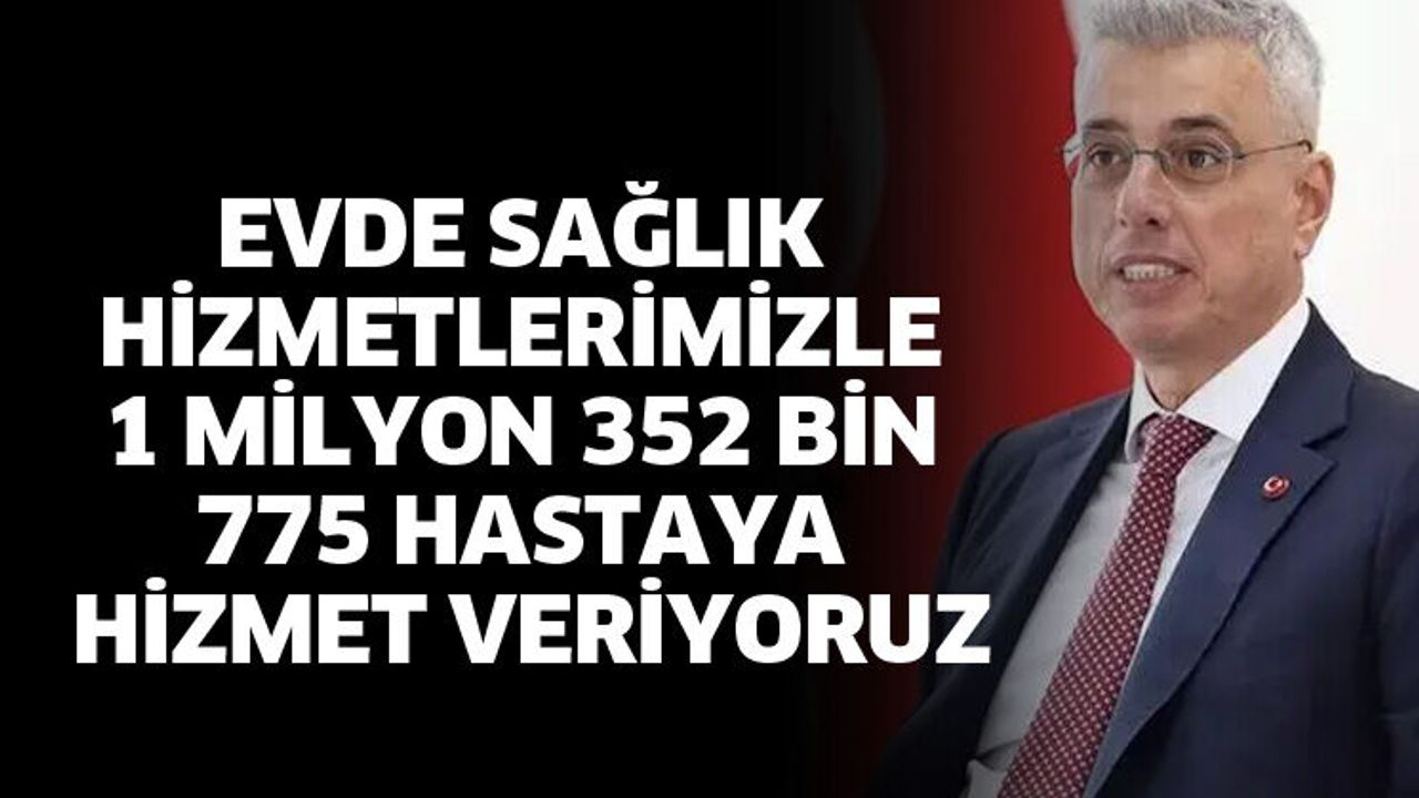 Bakan Memişoğlu'ndan evde sağlık hizmeti açıklaması