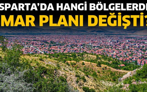 Isparta’da hangi bölgelerde imar planı değişti?