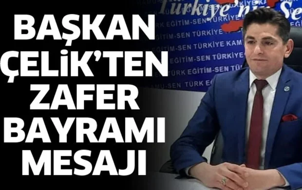 Başkan Çelik’ten Zafer Bayramı mesajı