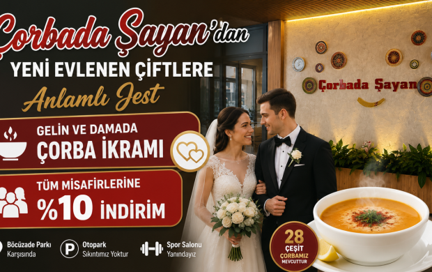 Çorbada Şayan’dan Yeni Evlenen Çiftlere Anlamlı Jest Gelin ve Damada Çorba İkramı, Tüm Misafirlere Yüzde 10 İndirim