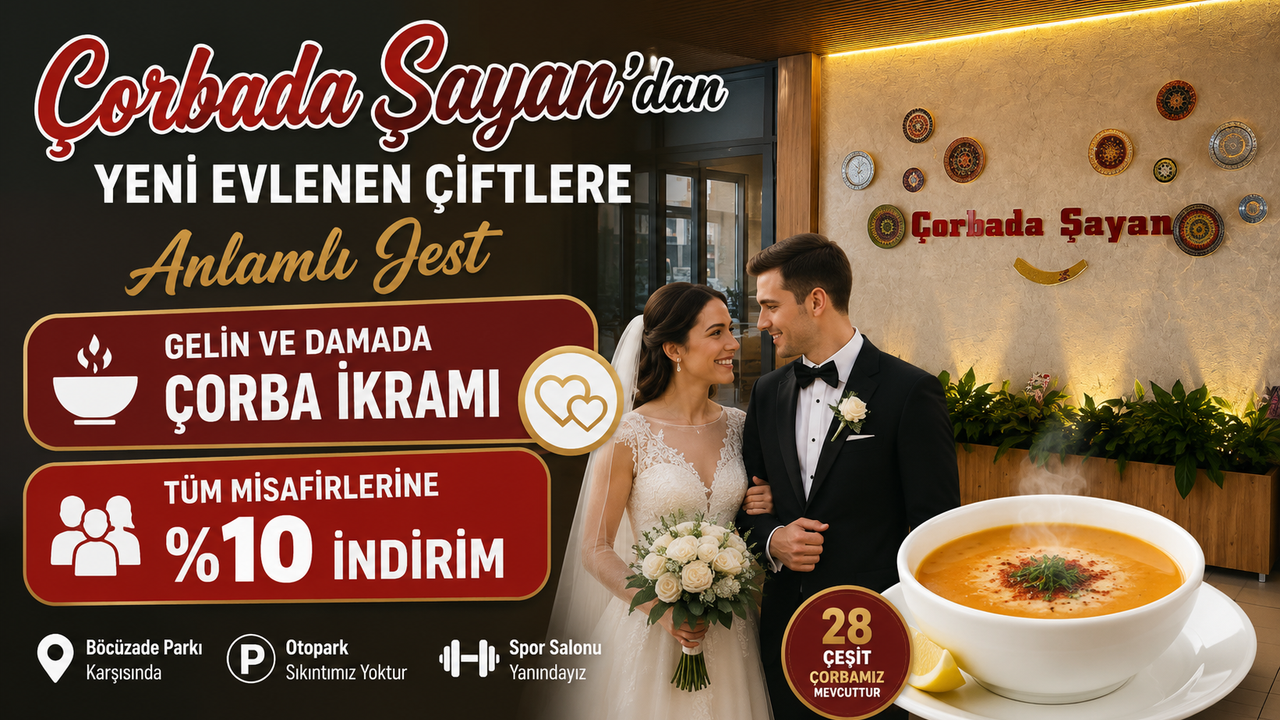 Çorbada Şayan’dan Yeni Evlenen Çiftlere Anlamlı Jest Gelin ve Damada Çorba İkramı, Tüm Misafirlere Yüzde 10 İndirim