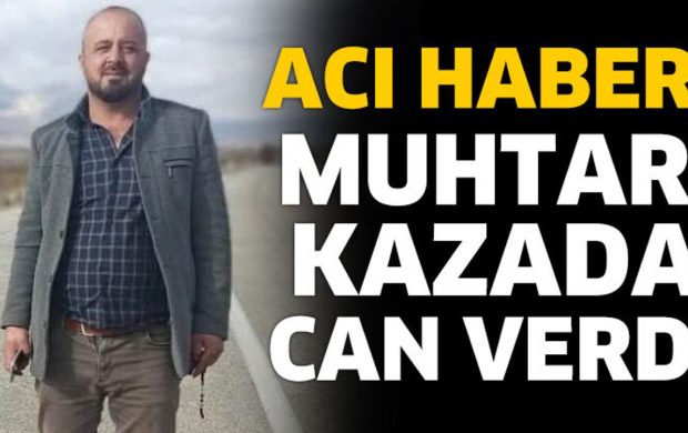 Muhtar kazada can verdi