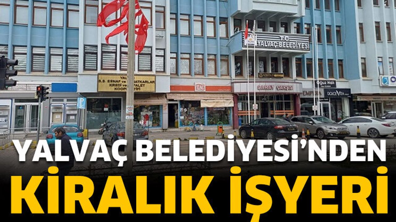 Yalvaç Belediyesi'nden kiralık işyeri