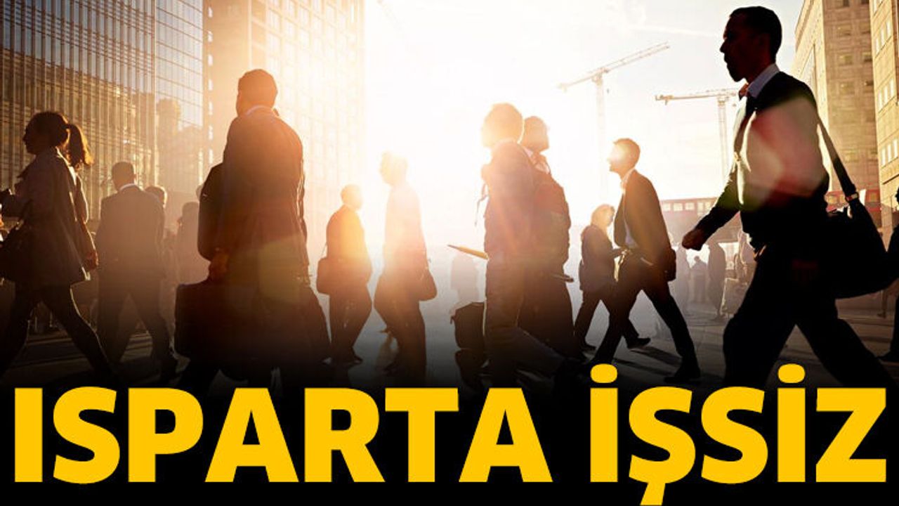 İşsizlikte Isparta Zirvede