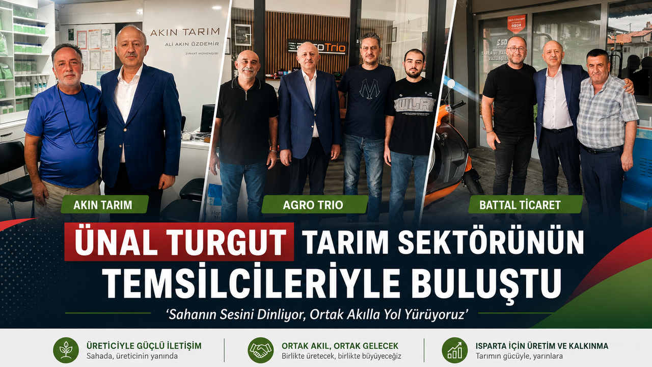 ÜNAL TURGUT TARIM SEKTÖRÜNÜN TEMSİLCİLERİYLE BULUŞTU “Sahanın Sesini Dinliyor, Ortak Akılla Yol Yürüyoruz”
