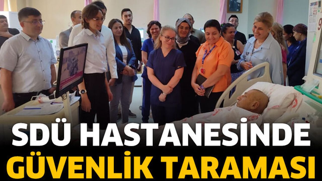 SDÜ Hastanesinde Güvenlik İçin ‘Bina Turu’
