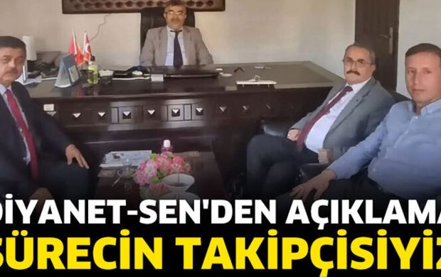 Diyanet-Sen: Sürecin Takipçisiyiz