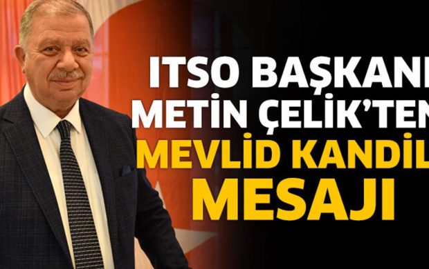 Başkan Çelik’ten Mevlid Kandili Mesajı