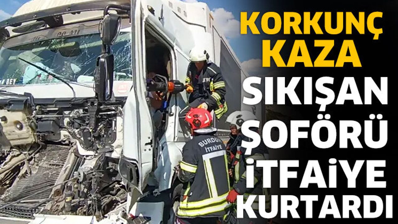 Sıkışan şoförü itfaiye kurtardı