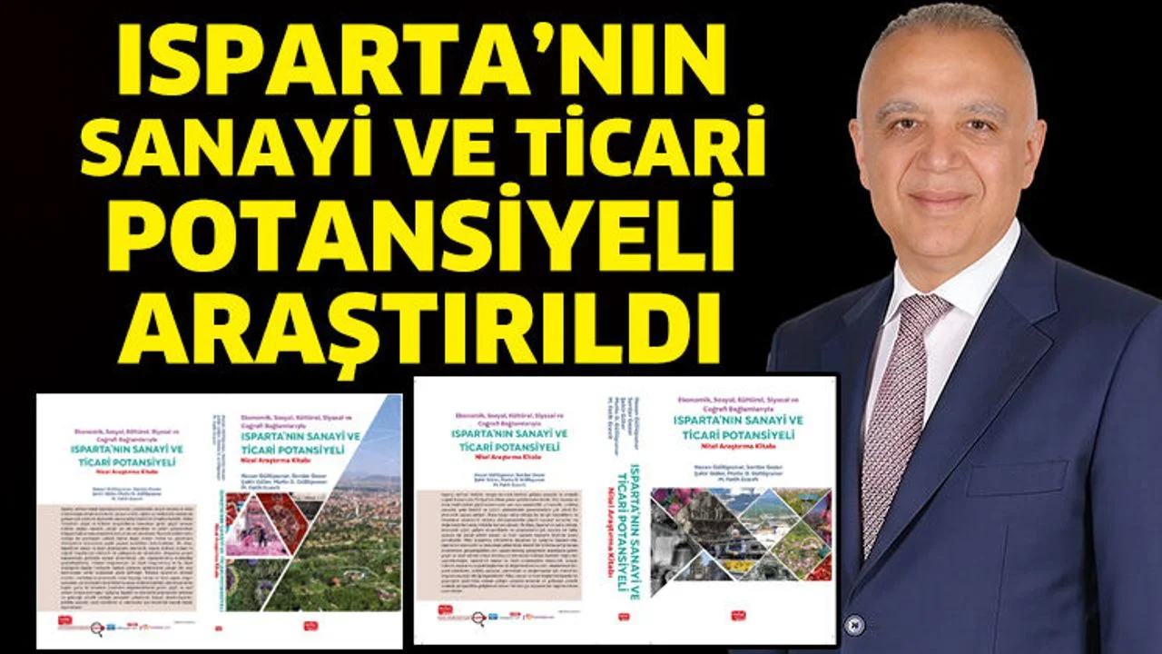 Isparta'nın sanayi ve ticari potansiyeli araştırıldı