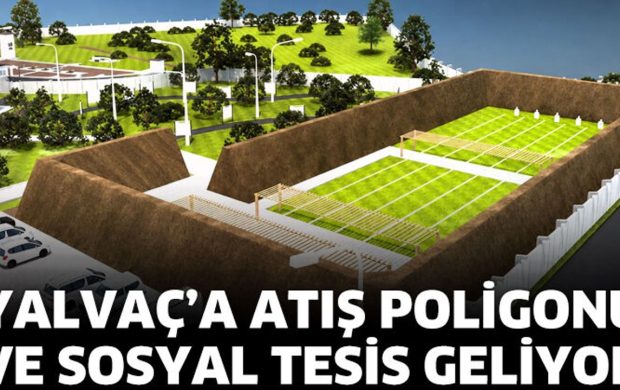 Yalvaç'a atış poligonu ve sosyal tesis