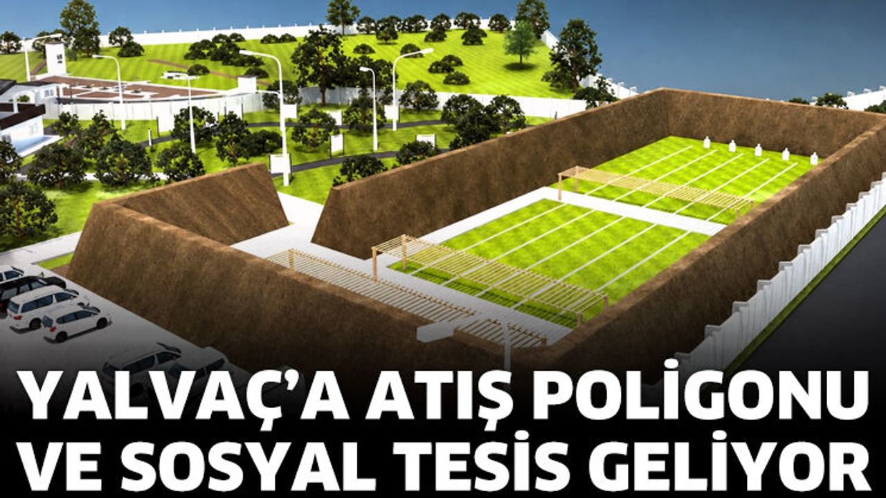 Yalvaç'a atış poligonu ve sosyal tesis