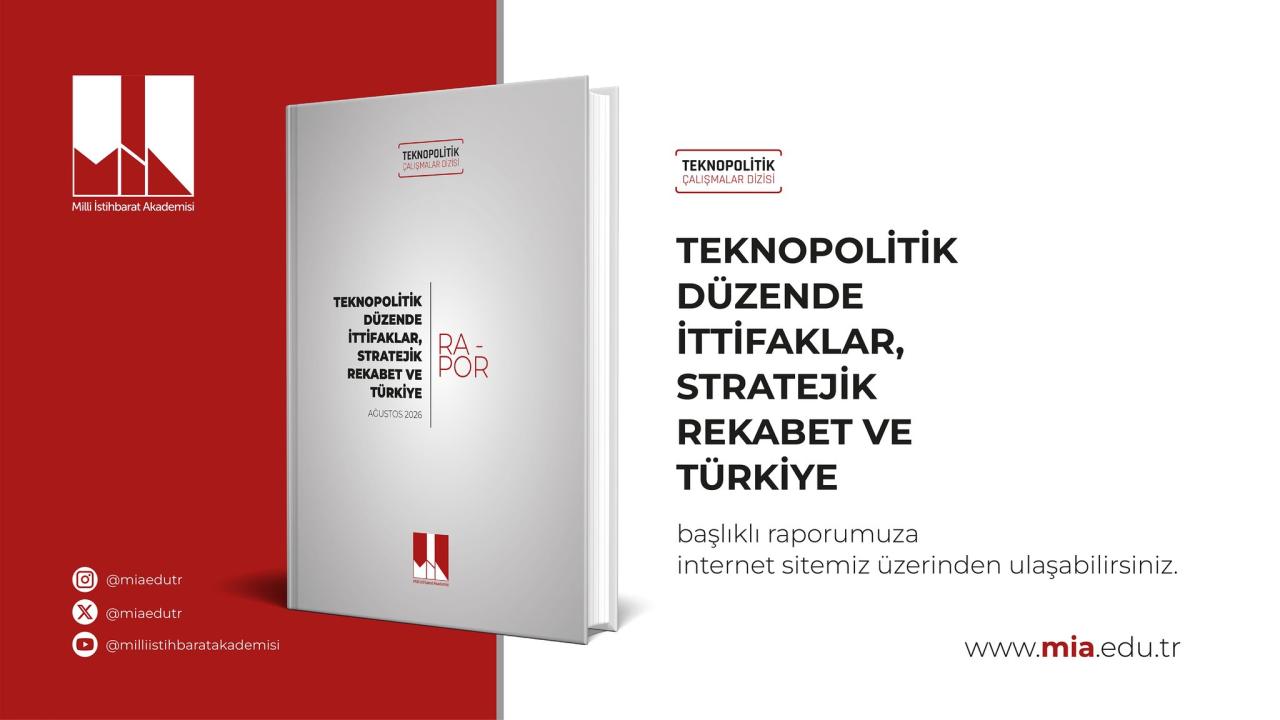 MİA, Teknopolitik Düzende İttifaklar, Stratejik Rekabet ve Türkiye raporunu yayımladı
