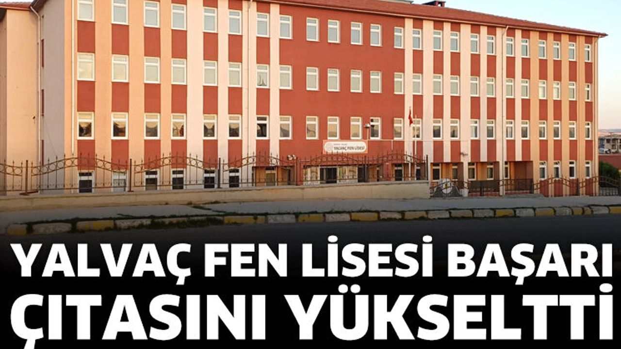 Yalvaç Fen Lisesi Başarı Çıtasını Yükseltti