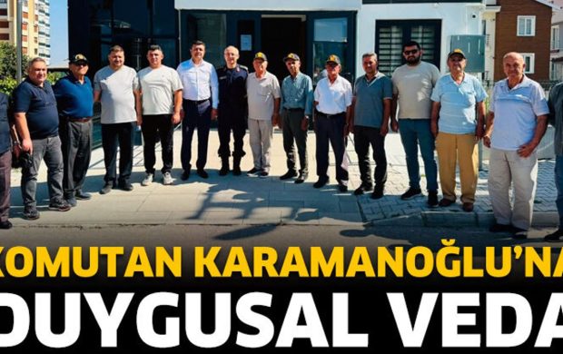 Komutan Karamanoğlu’na Duygusal Veda