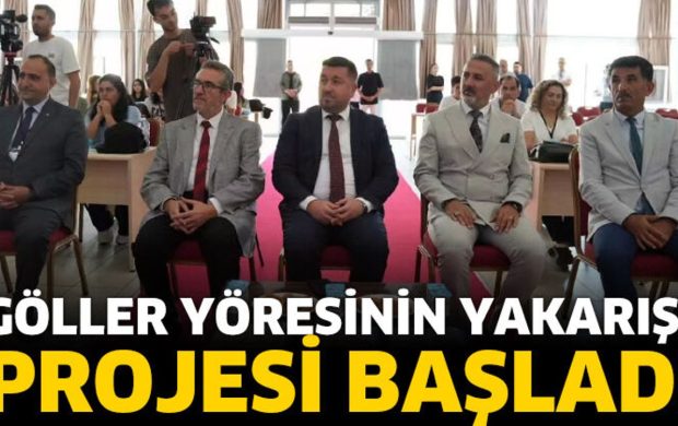 ‘Göller Yöresinin Yakarışı’ projesi başladı