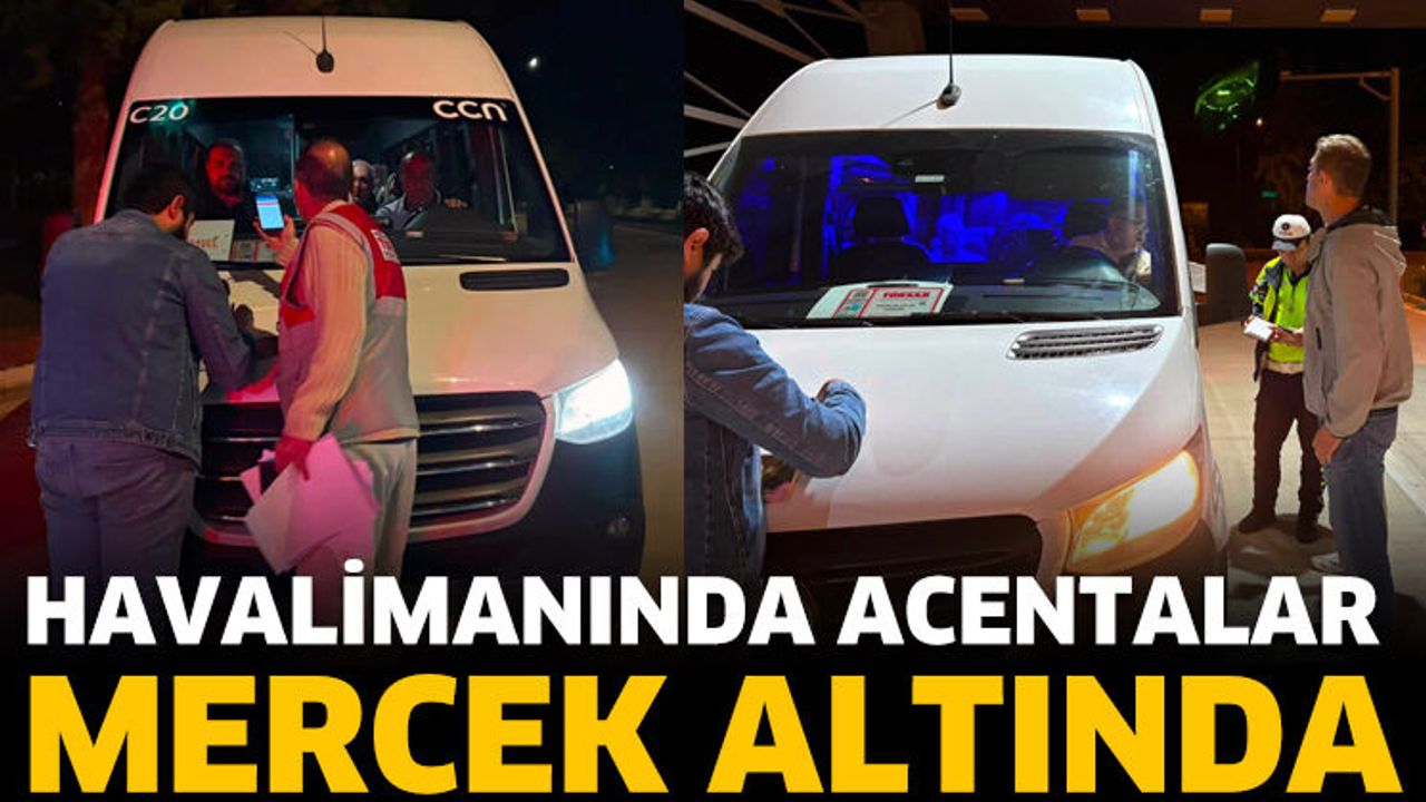Isparta’da Acentalara Sıkı Denetim