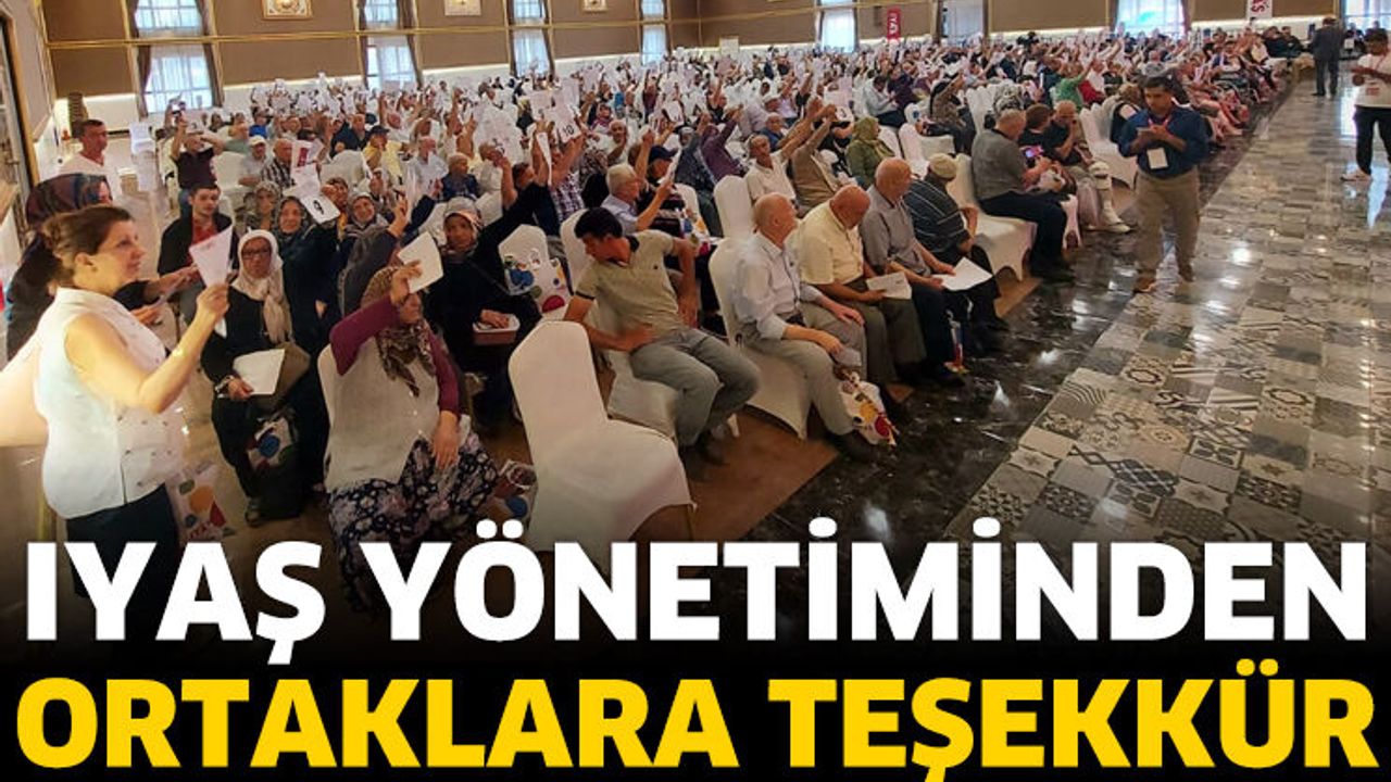 IYAŞ YÖNETİMİNDEN ORTAKLARA TEŞEKKÜR
