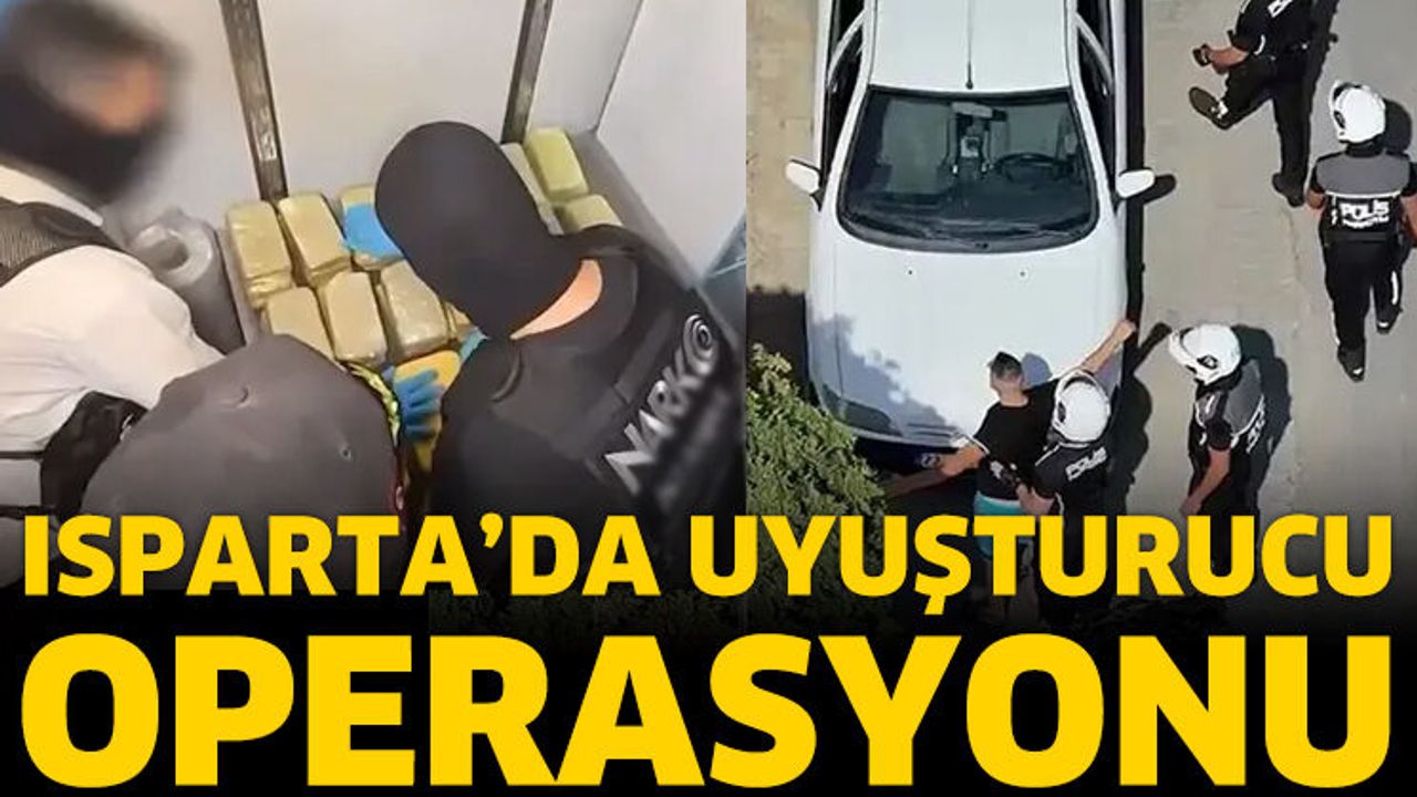 Isparta'da uyuşturucu operasyonu