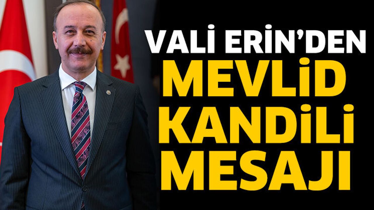 Vali Erin’den Mevlid Kandili mesajı