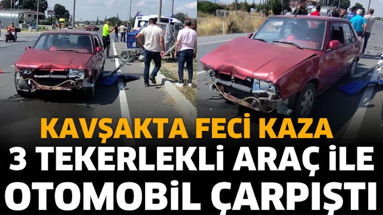 3 tekerlekli araç ile otomobil çarpıştı