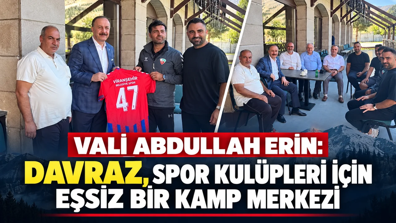VALİ ABDULLAH ERİN: DAVRAZ, SPOR KULÜPLERİ İÇİN EŞSİZ BİR KAMP MERKEZİ