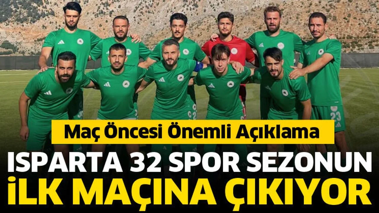 Isparta 32 Spor sezonun ilk maçına çıkıyor
