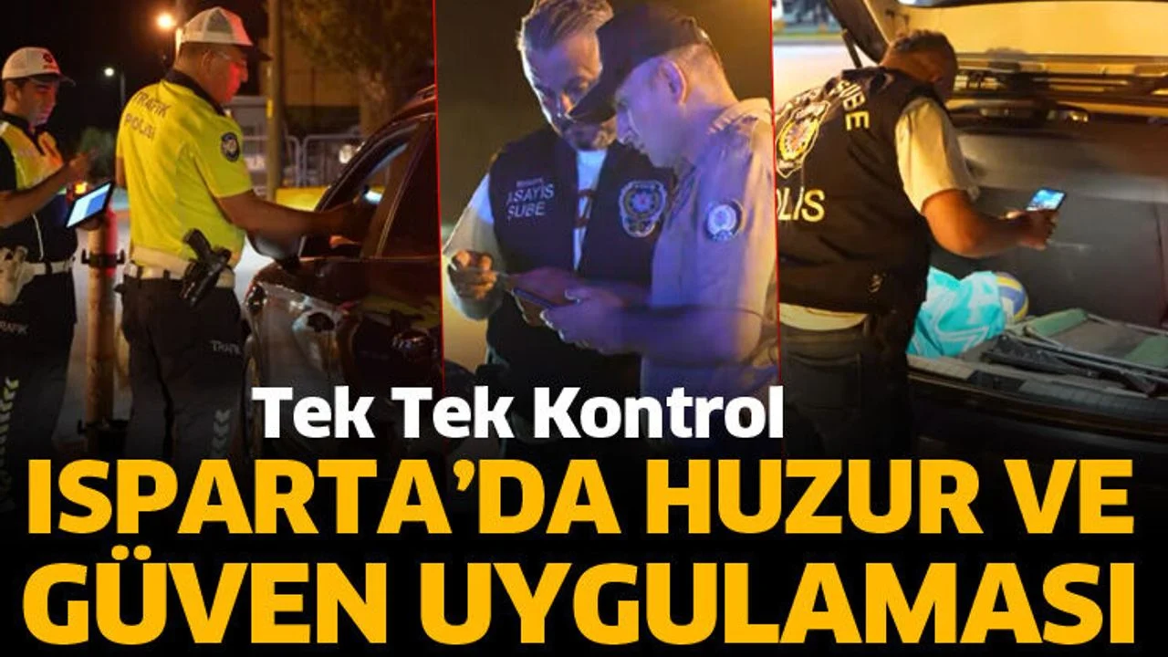 Isparta'da güven ve huzur uygulaması