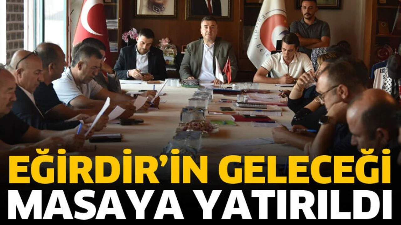 Eğirdir’in geleceği masaya yatırıldı