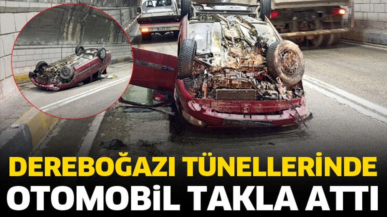 Dereboğazı tünellerinde otomobil takla attı