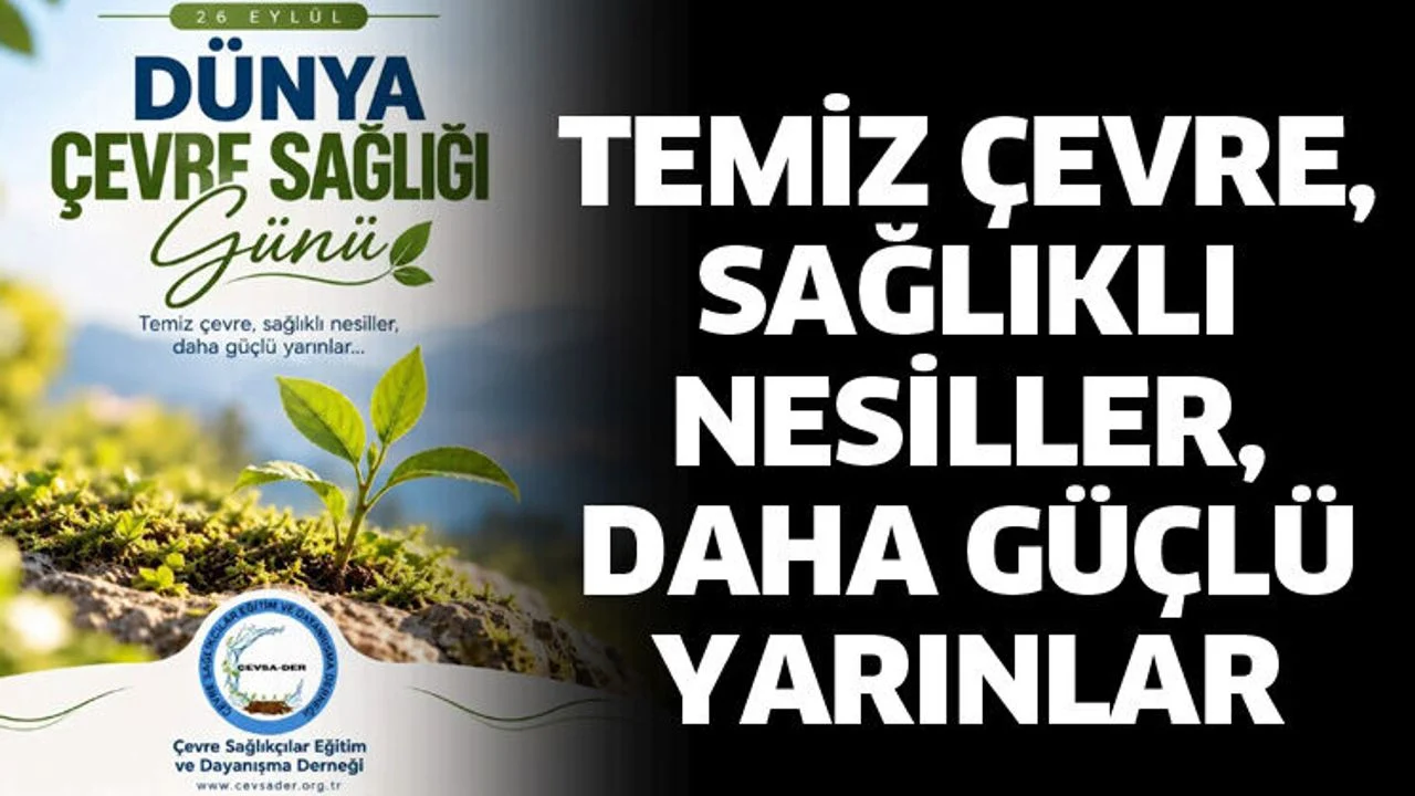 Dünya Çevre Sağlığı Günü kutlanıyor