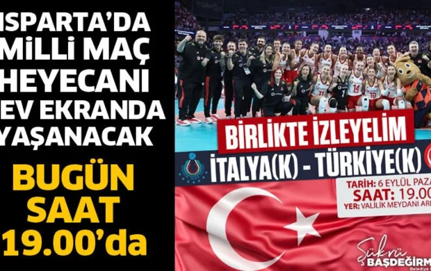 Isparta’da milli maç heyecanı dev ekranda yaşanacak