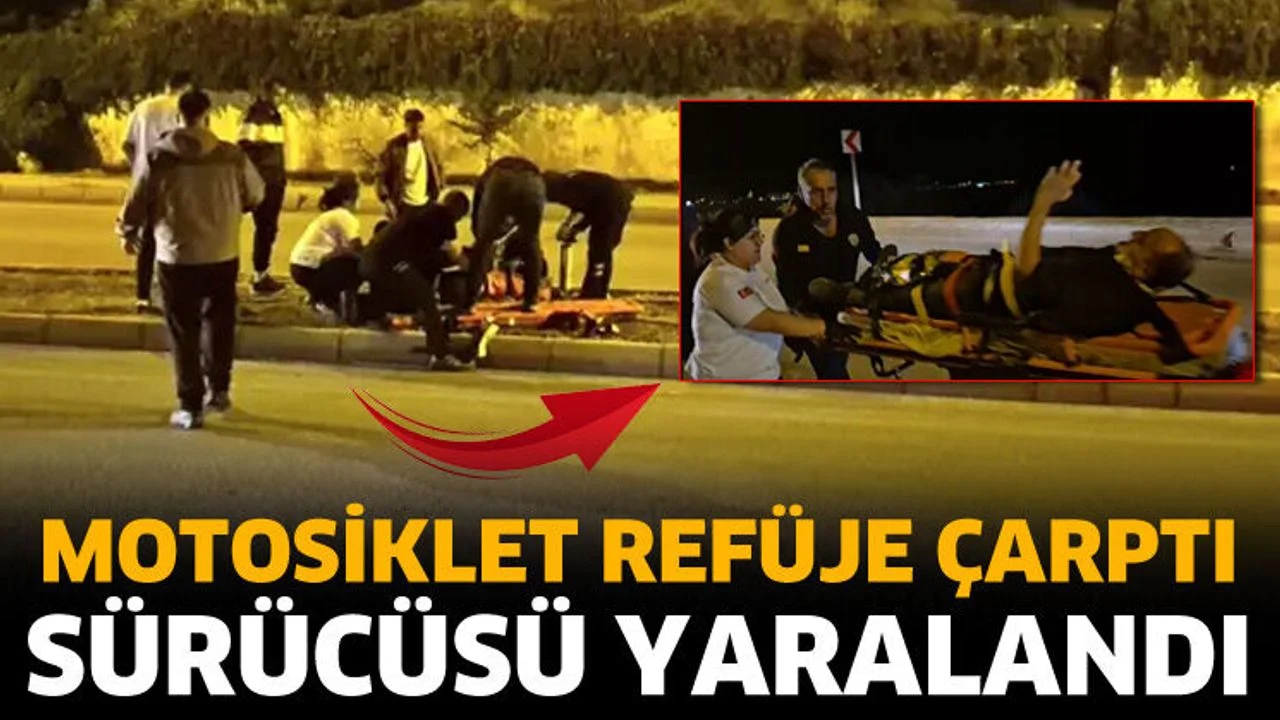 Refüje çarpan motosikletin sürücüsü yaralandı