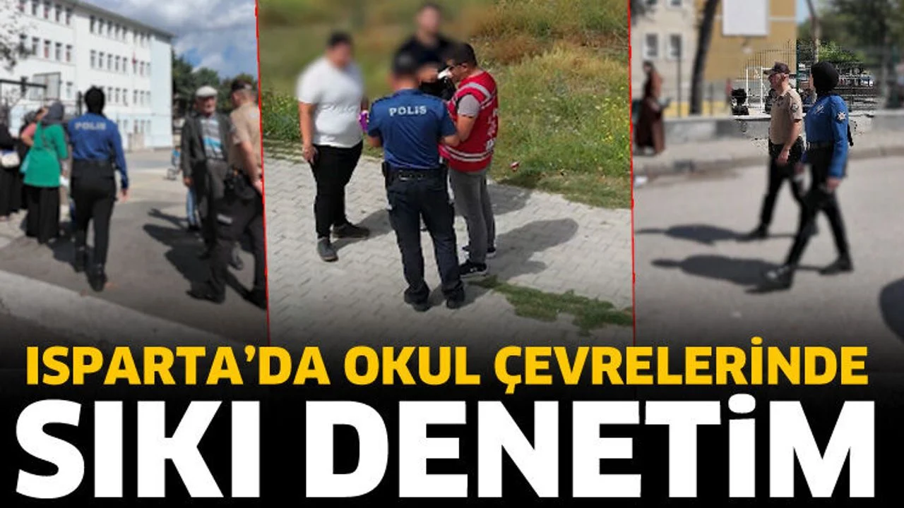 Isparta’da okul çevrelerinde sıkı denetim