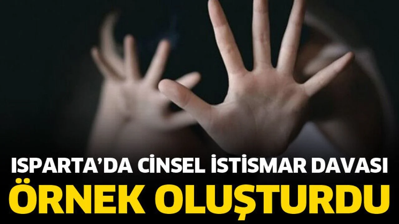 Isparta’da cinsel istismar davası örnek oluşturdu