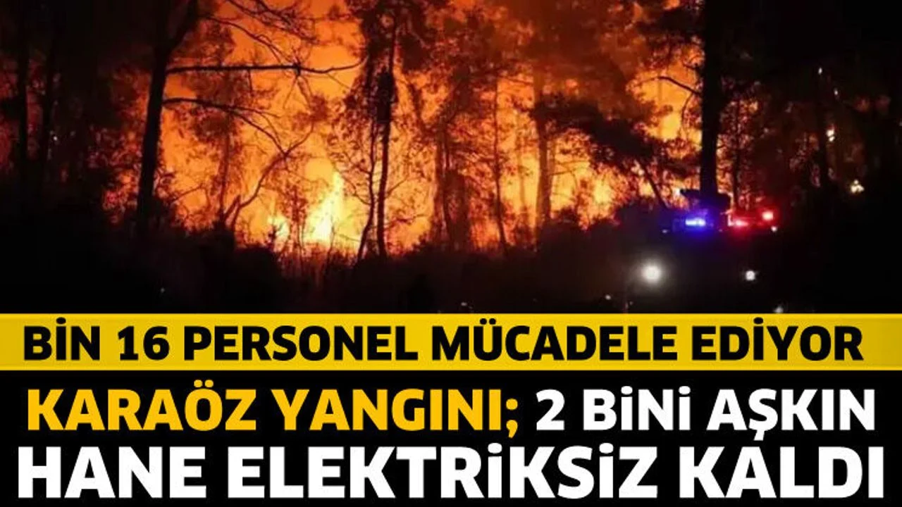 Karaöz yangını; 2 bini aşkın hane elektriksiz kaldı