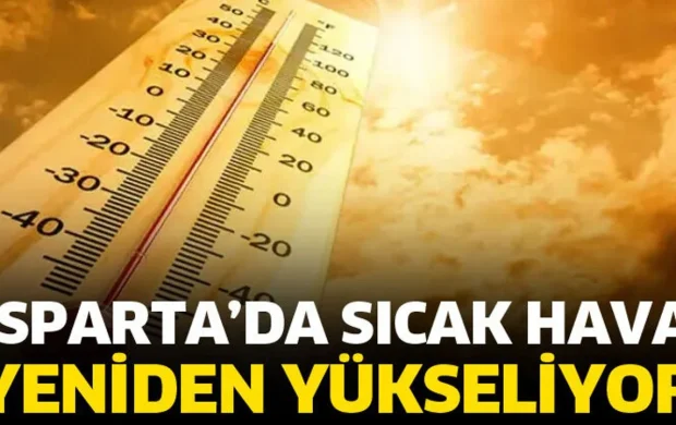 Isparta’da yeni haftada sıcaklıklar yeniden yükseliyor