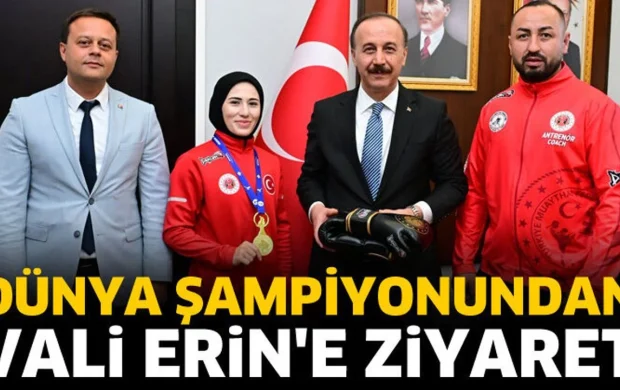 Dünya şampiyonundan Vali Erin'e ziyaret