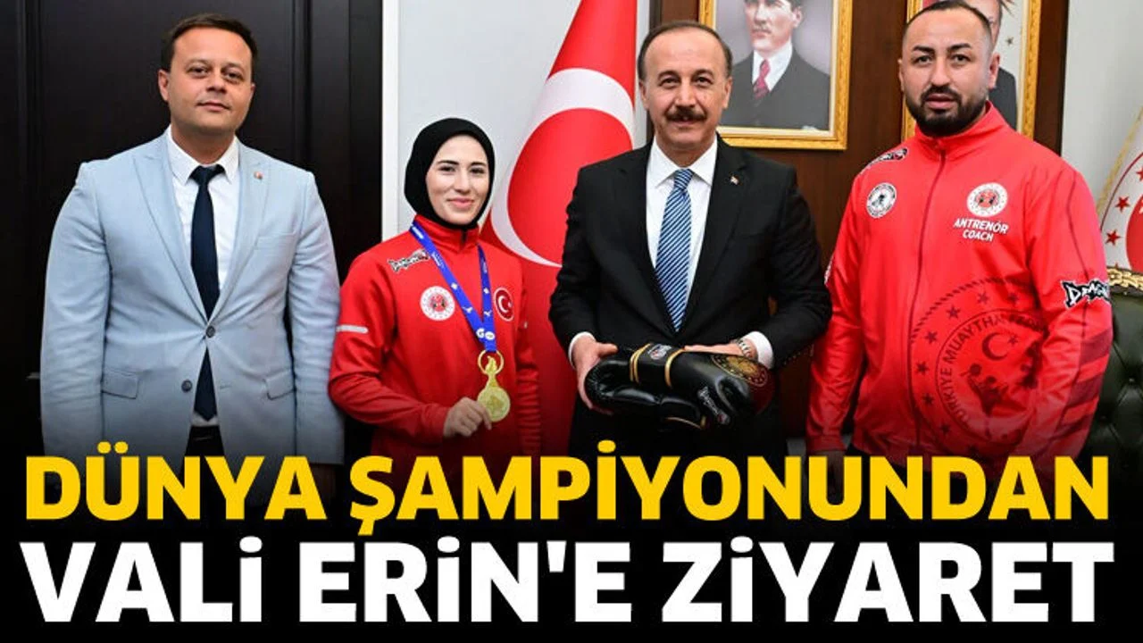 Dünya şampiyonundan Vali Erin'e ziyaret