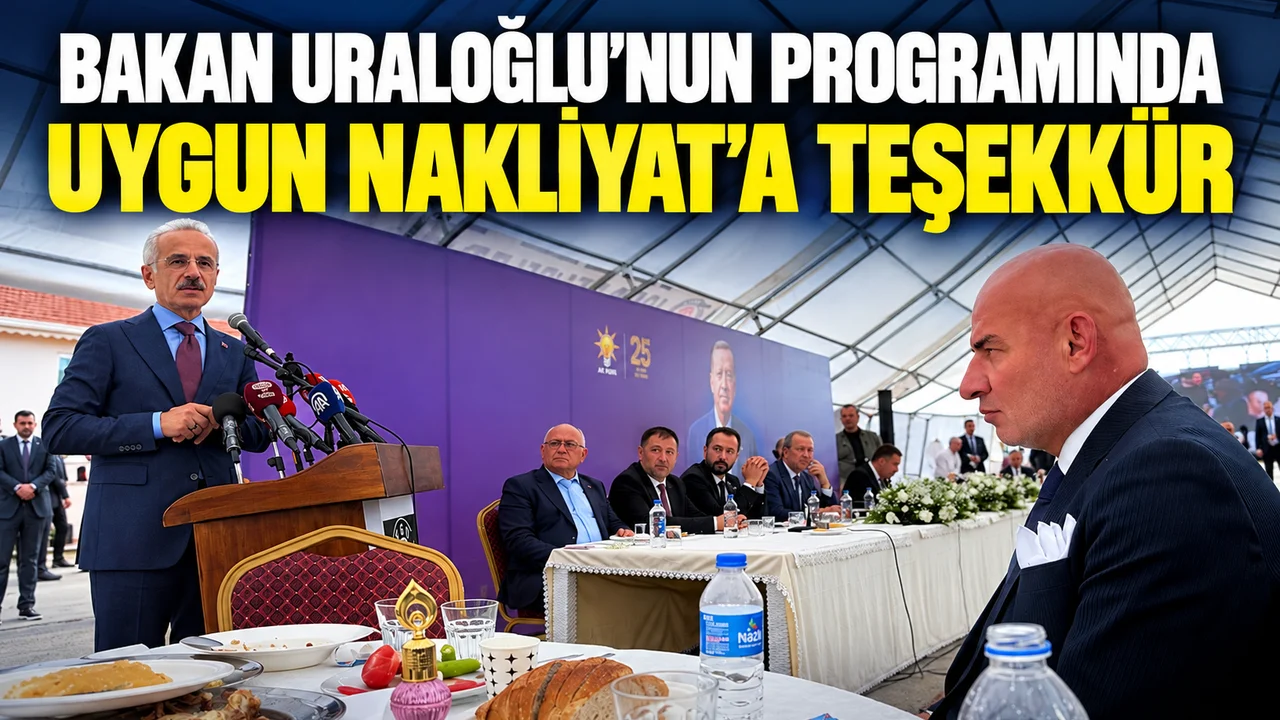 BAKAN URALOĞLU’NUN PROGRAMINDA UYGUN NAKLİYAT’A TEŞEKKÜR