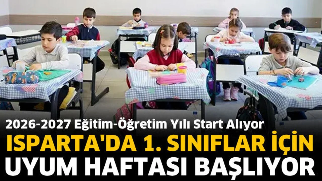 Isparta'da 1. sınıflar için uyum haftası başlıyor