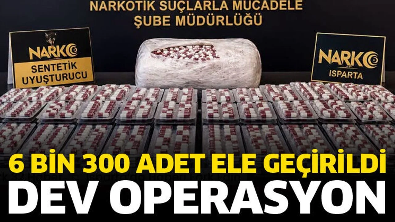 Isparta’da dev operasyon