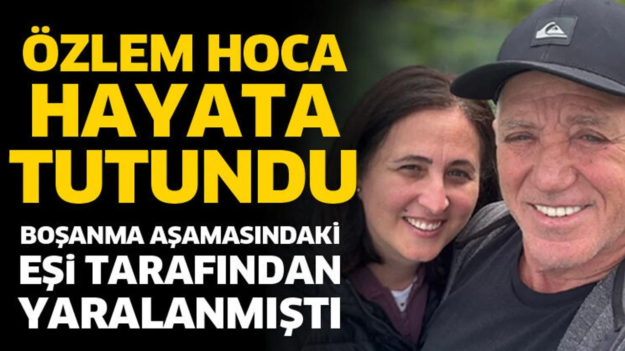 Özlem hoca hayata tutundu