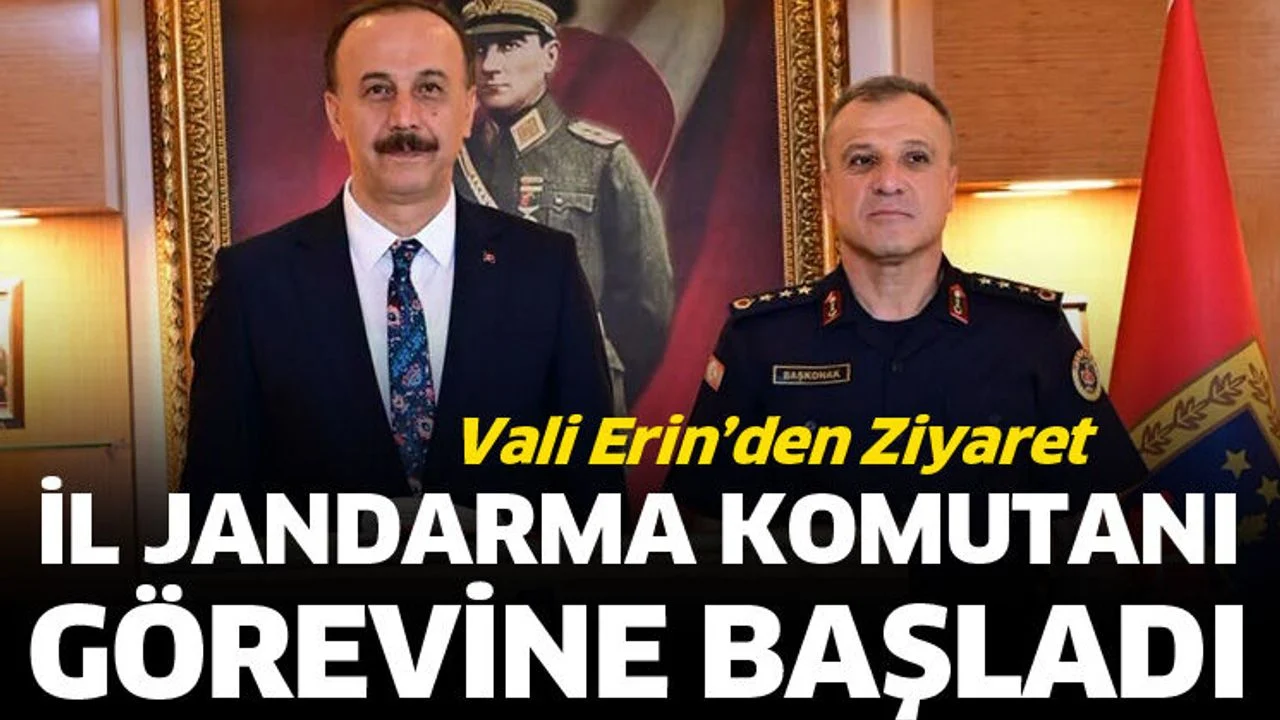 Vali Erin’den İl Jandarma Komutanı Başkonak’a ziyaret