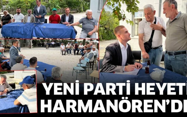 Yeni Parti heyeti Harmanören’de