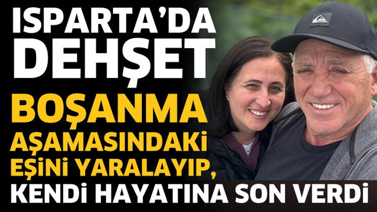 Isparta'da dehşet saçtı! Boşanma aşamasındaki eşini yaralayıp, kendini vurdu