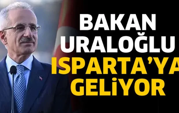 Bakan Uraloğlu Isparta'ya geliyor