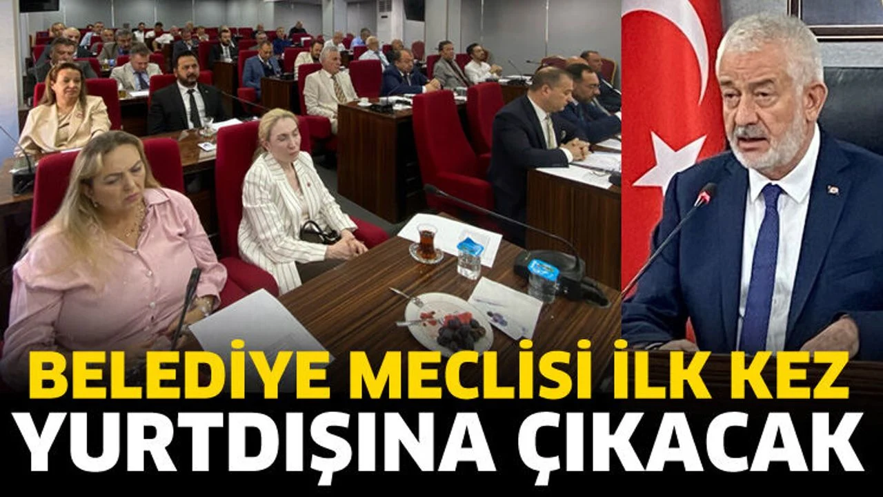 Belediye Meclisi ilk kez yurtdışına çıkacak
