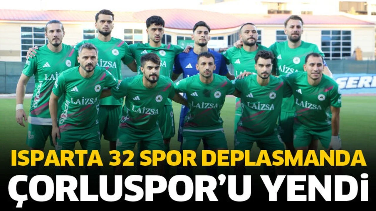 Isparta 32 Spor deplasmanda Çorluspor’u yendi