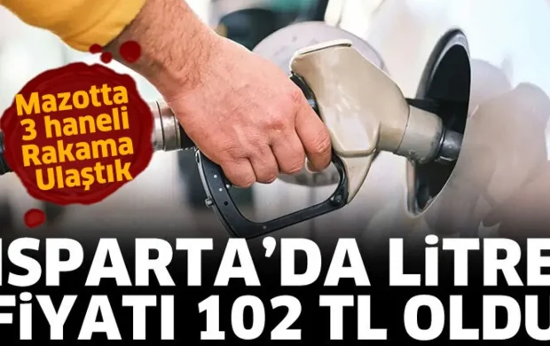 Motorinin Isparta’da litre fiyatı 102 TL oldu